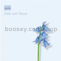 Chill with Ravel (Naxos Audio CD)