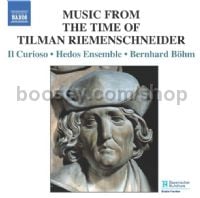 Music In The Time Of Tilman Riemenschnieder (Naxos Audio CD)