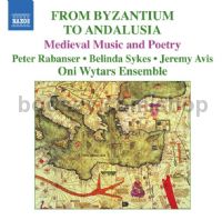 From Byzantium To Andalusia (Naxos Audio CD)