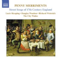 Penny Merriments: Street Songs of 17th Century England (Naxos Audio CD)