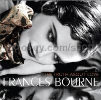 Frances Bourne: The Truth About Love (Sony BMG Audio CD)
