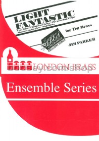 Light Fantastic (London Brass Ensemble Series)