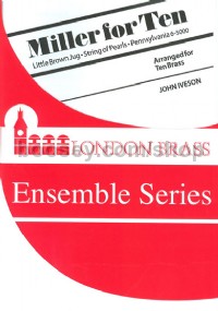 Miller for Ten (London Brass Ensemble Series)