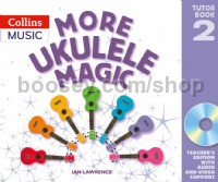 More Ukulele Magic - Tutor Book 2 (Teacher's Book & CD) (Ukulele, Voice)