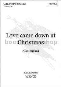 Love Came Down At Christmas (SATB & piano)