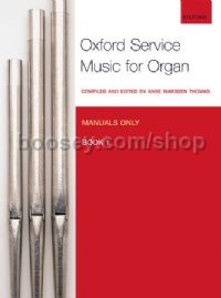 Oxford Service Music for Organ: Manuals only, Book 1