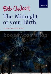 The Midnight Of Your Birth - 5 Carols for Upper Voices