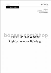Lightly come or lightly go (SATB Double Choir)