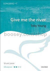 Give Me The River Young (SA & Piano)
