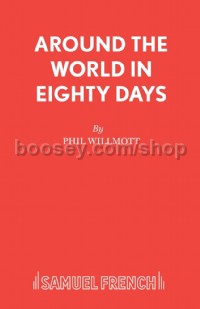 Around the World in Eighty Days (ad. Wilmott) (Libretto)