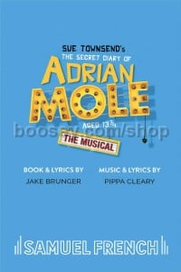 Sue Townsend's The Secret Diary of Adrian Mole Aged 13¾ The Musical (Libretto)