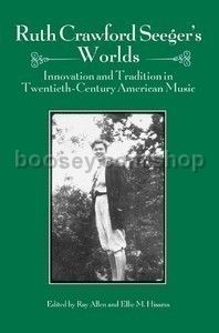 Ruth Crawford Seeger's Worlds (University of Rochester Press) Hardback