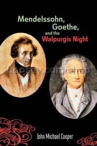 Mendelssohn Goethe and the Walpurgis Night (University of Rochester Press) Hardback