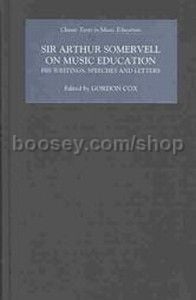 Sir Arthur Somervell on Music Education (Boydell Press) Hardback