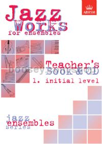 Jazz Works for ensembles,  1. Initial Level (Teacher's Book & CD)