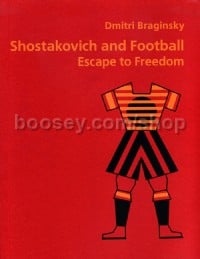 Shostakovich and Football - Escape to Freedom