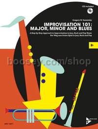 Improvisation 101: Major, Minor and Blues for Bb instrument (+ CD)
