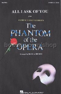 All I Ask Of You (from The Phantom of the Opera) (SATB)