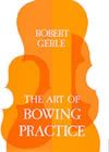 Art Of Bowing Practice: