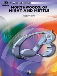 Northwoods: Of Might & Mettle (Concert Band)