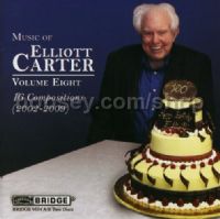 The Music Of Elliott Carter Vol.8: 16 Compositions 2002-2009
