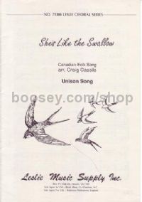 She's Like The Swallow Canadian Folk Song Unison (Leslie Choral Series)