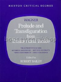 Prelude And Transfiguration From Tristan And Isolde (Norton Critical Scores series)
