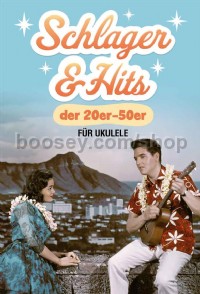 Schlager und Hits der 20er-50er für Ukulele