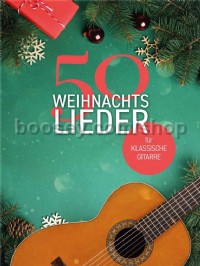 50 Weihnachtslieder für klassische Gitarre