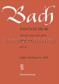 Cantata No. 46 Schauet doch und (vocal score)