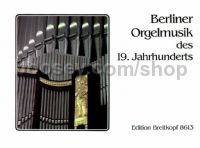 Berliner Orgelmusik d. 19. Jh. - organ