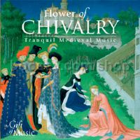 Flower of Chivalry (The Gift of Music Audio CD)