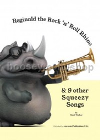 Reginald the Rock 'n' Roll Rhino & 9 other Squeezy Songs