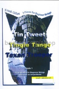 Frank Gillett: Tin Tweet, Tingle Tango, Texan Trooper (String Orchestra Score Only)