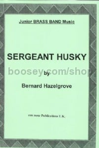 Sergeant Husky (Brass Band Score Only)