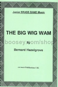 The Big Wig Wam (Brass Band Score Only)