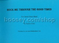 Rock Me Through The Good Times (Full Score)