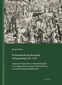 Protestantische Kirchenmusik in Regensburg 1542–1631