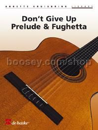 Don't Give Up, Prelude & Fughetta