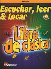 Escuchar Leer & Tocar Libro De Clasica (Clarinet Book & Online Audio)
