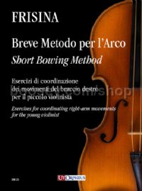 Short Bowing Method. Exercises for coordinating right-arm movements for the young violinist