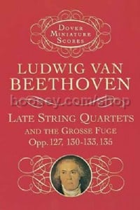 Late String Quartets and The Grosse Fuge