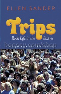 Trips: Rock Life in the Sixties