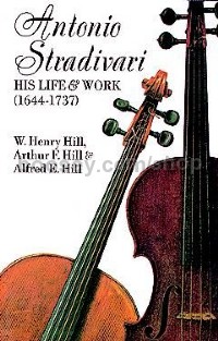Stradivari, His Life An Work