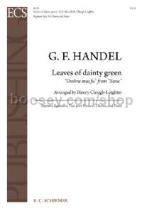 Serse: Leaves of Dainty Green for SA choir & piano