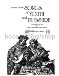 Songs of Youth and Pleasure, No. 4. Hey Nonny No! for SATB choir