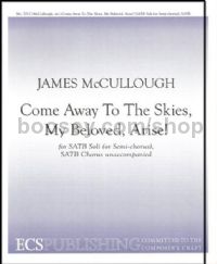 Come Away To The Skies, My Beloved, Arise! for SATB choir