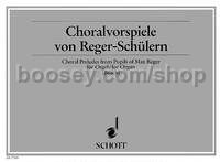 Choral Preludes from Pupils of Max Reger - organ