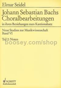 Johann Sebastian Bachs Choralbearbeitungen Teil 1: Text, Teil 2: Noten