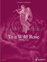 To A Wild Rose (11) Romantic String Quartet